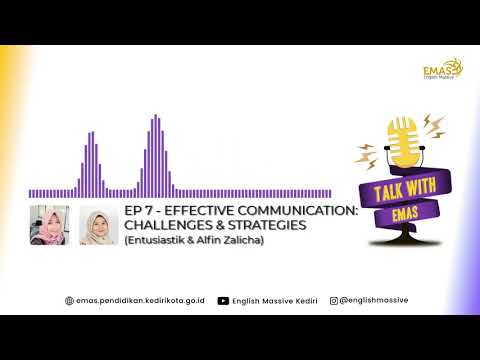 TALK WITH EMAS! EP 7 - EFFECTIVE COMMUNICATION: CHALLENGES & STRATEGIES (Entusiastik Ft. Alfin Z)