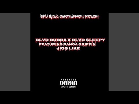 Jigg Like (feat. Blvd Sleepy & Banga Griffin)