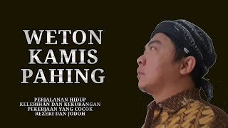Download lagu WETON KAMIS PAHING Perjalanan Hidup Sifat Watak Re... mp3