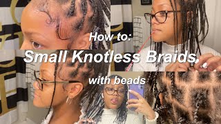 HOW TO: Small, Short Knotless Braids w/ Beads on MYSELF🤍 *THE ENTIRE PROCESS,Start to Finish*
