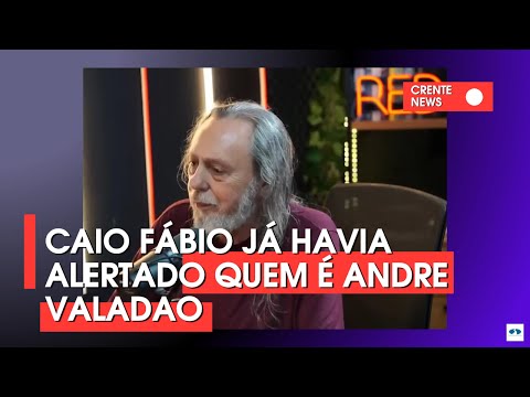CAIO FÁBIO JÁ HAVIA ALERTADO SOBRE ANDRÉ VALADÃO... ELE SERÁ PRESO?