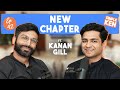 Simple Ken Podcast | EP 42 - New Chapter Feat @kanan_gill