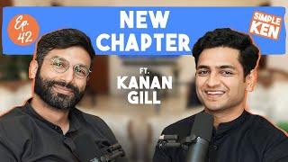 Simple Ken Podcast | EP 42 - New Chapter Feat @kanan_gill MQDEFAULT Thumbnail