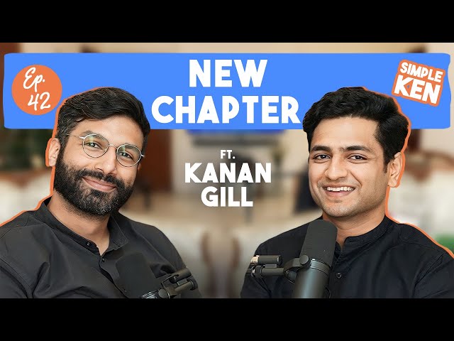 Simple Ken Podcast | EP 42 - New Chapter Feat @kanan_gill SDDEFAULT Thumbnail