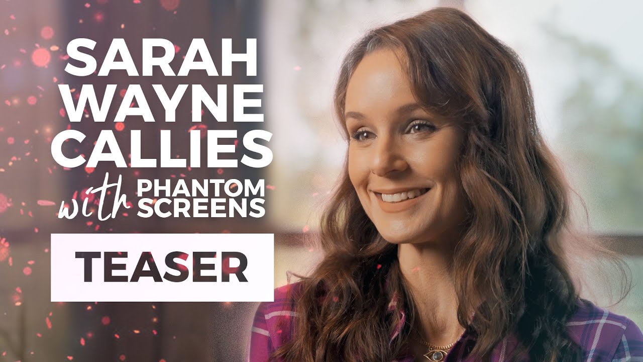 From Escaping Zombies To Escaping Bugs | Sarah Wayne Callies & Phantom Screens