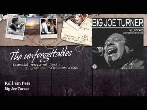 Big Joe Turner - Roll 'em Pete - feat. Pete Johnson