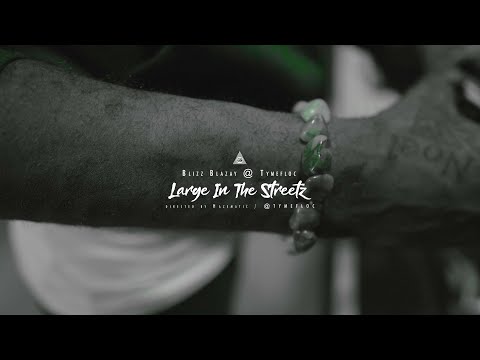 (4K) Blizz Blazay @ Tymefloc   Large In The Streetz directed @tymefloc)