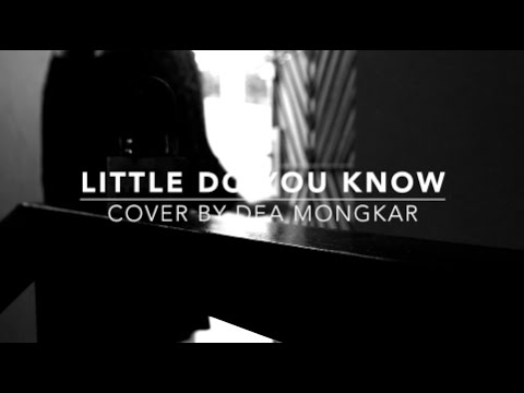 Little Do You Know (Cover by Dea Mongkar)