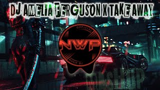 Download lagu DJ AMELIA FERGUSON X TAKE AWAY (MASHUP) VIRAL TIK TOK 2021 FULL BASS mp3