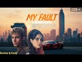 My Fault London Full Movie In English New Hollywood Movie 2025 Plot Reviews Facts