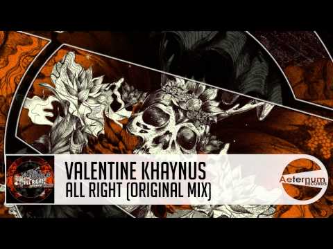 Valentine Khaynus - All Right (Original Mix) [Aeternum Records]