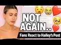 Not Again Fans React To Hailey S Post
