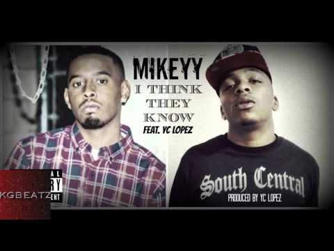 Mikeyy ft. YC Lopez - I Think They Know [Prod. By YC Lopez] [New 2014]