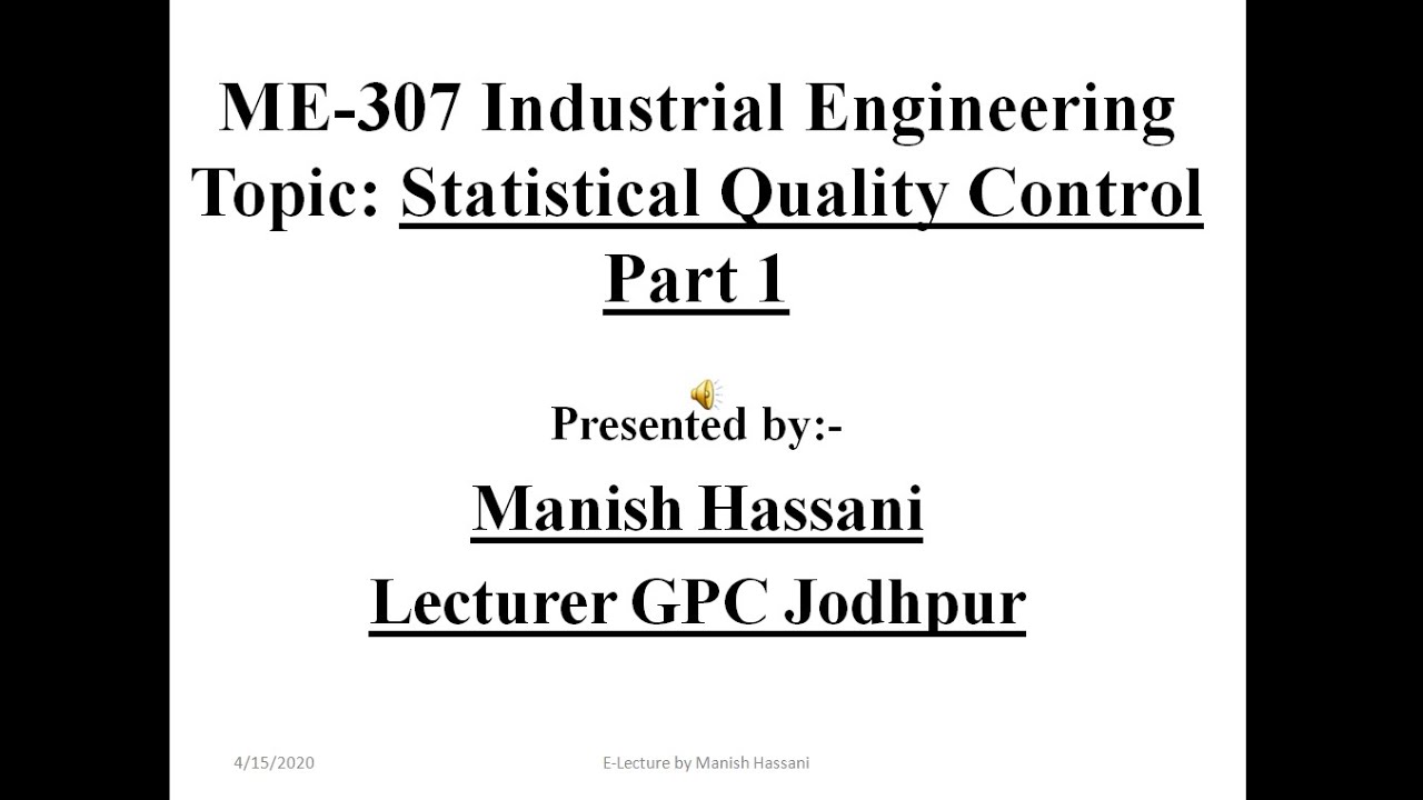ME307 Statistical Quality Control -1 by Manish Hassani