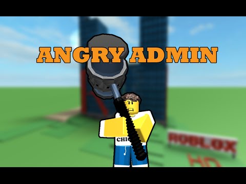 Angry admin [BLOXY 2015 & 2017]