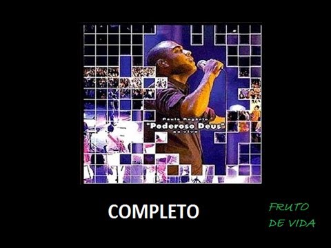 Poderoso Deus (2004) - Paulo Rogério (COMPLETO)