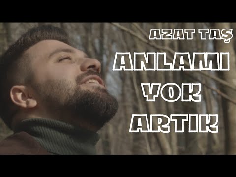 Azat TAŞ - Anlamı Yok Artık (Official Video)
