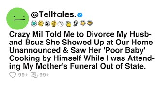 Crazy Mil Told Me to Divorce My Husband Bcuz She Showed Up at Our Home Unannounced & Saw Her...