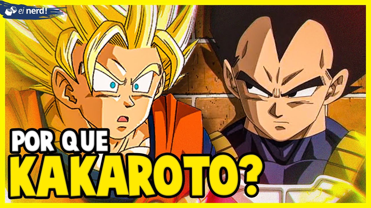 POR QUE VEGETA SÓ CHAMA O GOKU DE KAKAROTO?
