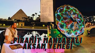 Kahire'de Piramit Manzaralı Marriott'da Aspava Fiyatına Akşam Yemeği! Marriott M
