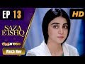 Pakistani Drama | Saza e Ishq - Episode 13 | Express TV Dramas | Azfar, Hamayun, Anmol