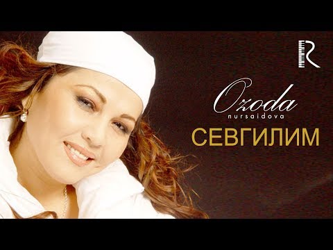 Ozoda Nursaidova - Sevgilim I Озода Нурсаидова - Севгилим