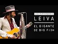 Leiva - El Gigante de Big Fish - Live Performance | Vevo