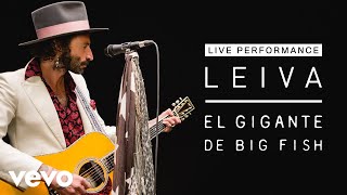 Leiva - El Gigante de Big Fish - Live Performance | Vevo
