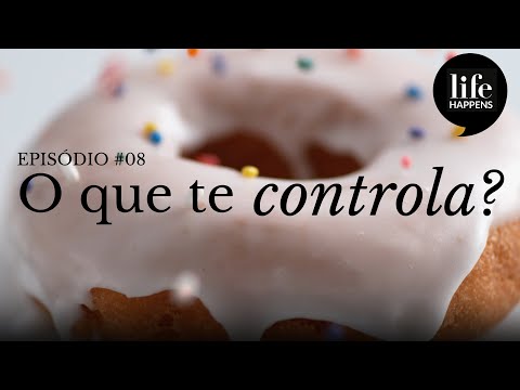#08 Life Happens: O que te controla? 🍺