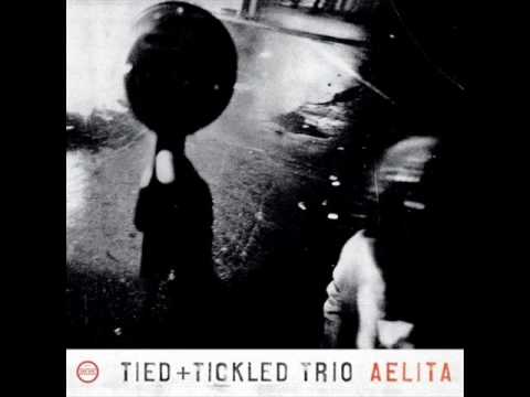 Tied + Tickled Trio - You Said Tomorrow Yesterday