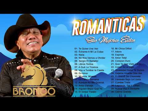 BRONCO ÉXITOS SUS MEJORES CANCIONES II MIX ROMÁNTICAS 💖