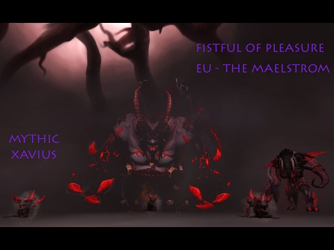Xavius Mythic Vs. Fistful of Pleasure