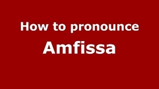 How to pronounce Amfissa