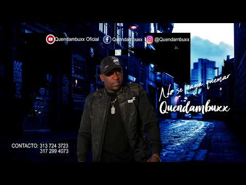 Quendambuxx - No se vaya quemar