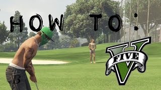 Grand Theft Auto Online: How to Play Golf With Friends (Tutorial)