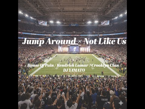 Jump Around × Not Like Us / House Of Pain / Kendrick Lamar / Crooklyn Clan / DJ YAMATO