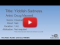 Yiddish Sadness Doug Maxwell Cinematic Sad YouTube Audio Library BGM