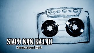 Download lagu Minang Original - Siapo Nan Katau mp3 Download lagu Minang Original - Siapo Nan Katau mp3