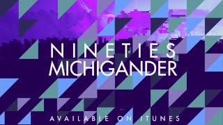 Michigander - Nineties (audio)