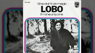 Lobo - She Didn&#39;t Do Magic