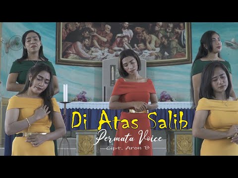 Lagu Paskah 2021//DI ATAS SALIB//Permata Voice