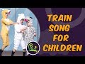 Train Song Train Song For Children Kids Learning Videos Pari TV 4K Video