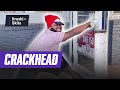 That Crackhead That Got Endless Jobs