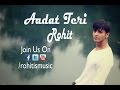 Download Aadat Teri Rohit Official Music Video 2015 Hindi Music Video Mp3 Song