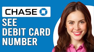 How To See Debit Card Number On The Chase App (How To View Debit Card Number On Chase App)