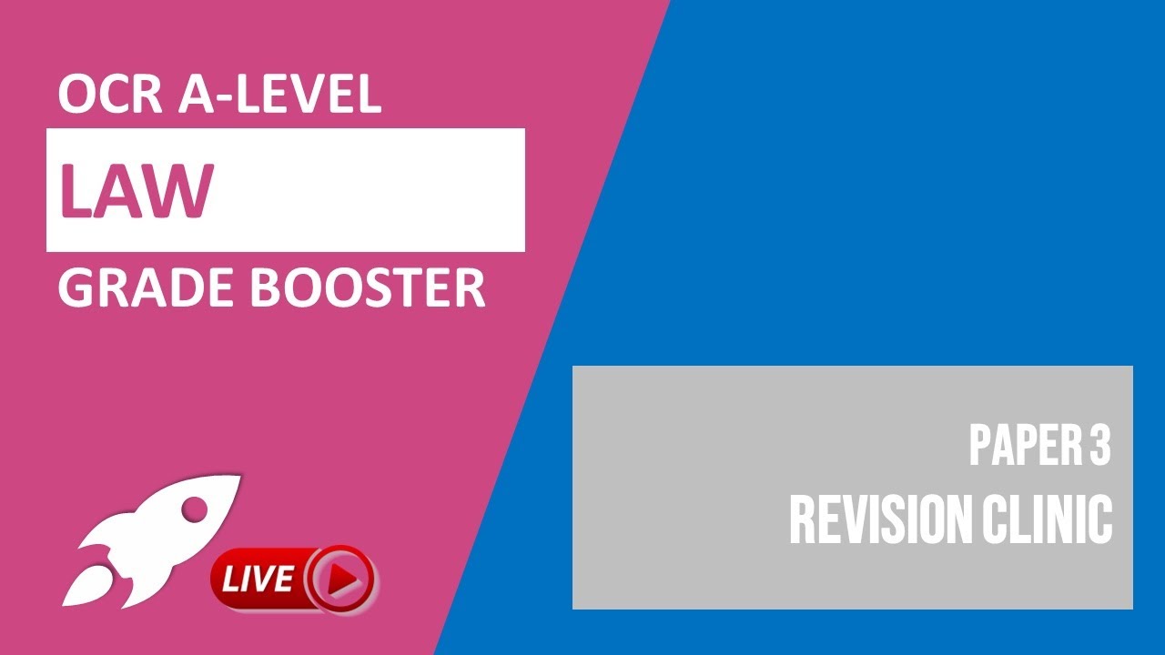 OCR A Level Law Paper 3 Revision Clinic (2022)