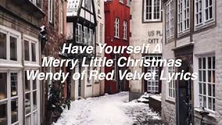 Have Yourself A Merry Little Christmas || Wendy of Red Velvet Lyrics