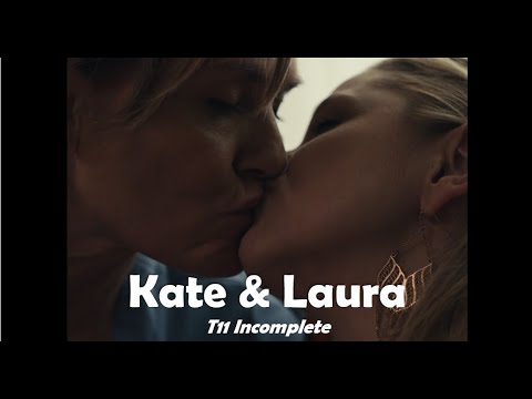 Kate & Laura 🏳️‍🌈 | T11 Incomplete (Lesbian Movie)