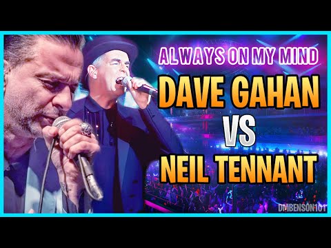 Dave Gahan 🆚 Neil Tennant - Always on My Mind 🎶