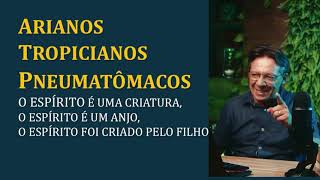 ARIANOS, TROPICIANOS E PNEUMATÔMACOS - O que significam?